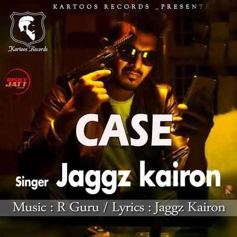 Case Jaggz Kairon mp3 song ringtone, Case Jaggz Kairon Ringtone Download - RiskyJatt.Com