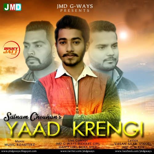 Yaad Krengi Satnam Chouhan, Jmd G-Ways mp3 song ringtone, Yaad Krengi Satnam Chouhan, Jmd G-Ways Ringtone Download - RiskyJatt.Com