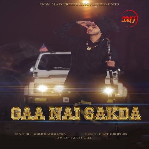 Gaa Nai Sakda Bob B Randhawa mp3 song ringtone, Gaa Nai Sakda Bob B Randhawa Ringtone Download - RiskyJatt.Com