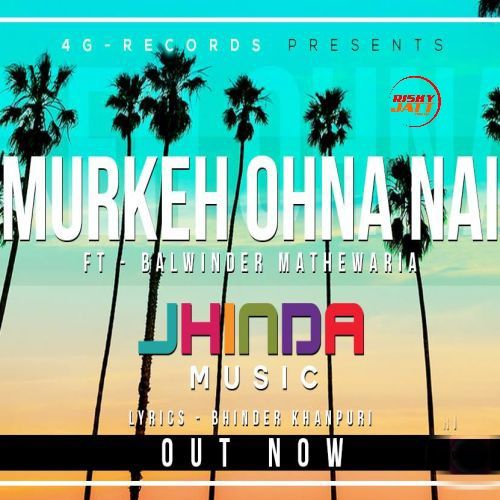 Murkeh Ohna Nai Balwinder Mathewaria mp3 song ringtone, Murkeh Ohna Nai Balwinder Mathewaria Ringtone Download - RiskyJatt.Com