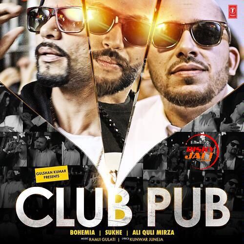 Club Pub Bohemia, Sukh E, Ali Quli Mirza mp3 song ringtone, Club Pub Bohemia, Sukh E, Ali Quli Mirza Ringtone Download - RiskyJatt.Com