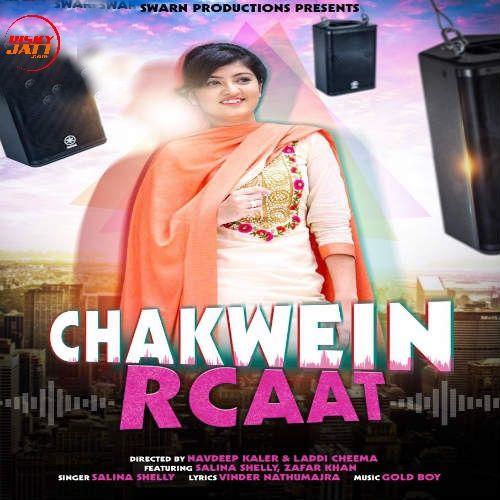 Chakwein Rcaat Salina Shelly mp3 song ringtone, Chakwein Rcaat Salina Shelly Ringtone Download - RiskyJatt.Com