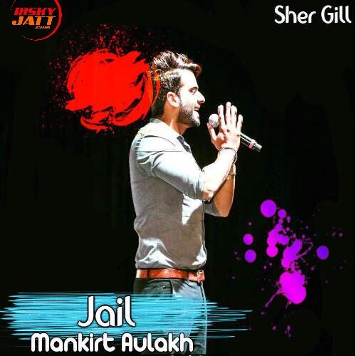 Jail Mankirt Aulakh mp3 song ringtone, Jail Mankirt Aulakh Ringtone Download - RiskyJatt.Com