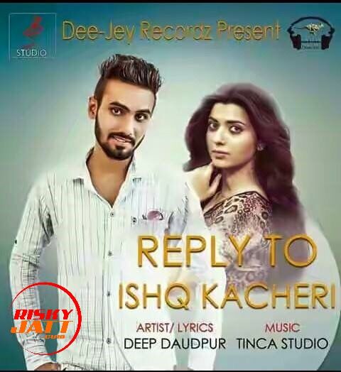 Reply 2 Ishq Kachehri Deep Doudpur mp3 song ringtone, Reply 2 Ishq Kachehri Deep Doudpur Ringtone Download - RiskyJatt.Com