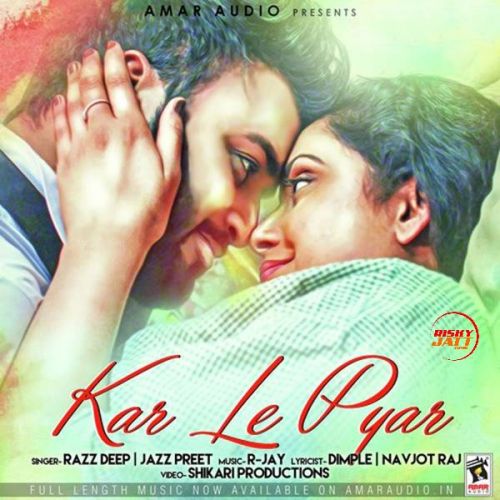 Kar Le Pyar Jazz Preet, Razz Deep mp3 song ringtone, Kar Le Pyar Jazz Preet, Razz Deep Ringtone Download - RiskyJatt.Com