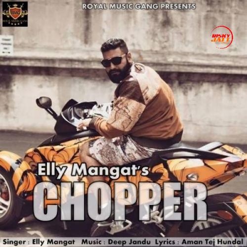 Chopper Elly Mangat mp3 song ringtone, Chopper Elly Mangat Ringtone Download - RiskyJatt.Com