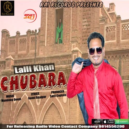 Chubara Lalli Khan mp3 song ringtone, Chubara Lalli Khan Ringtone Download - RiskyJatt.Com