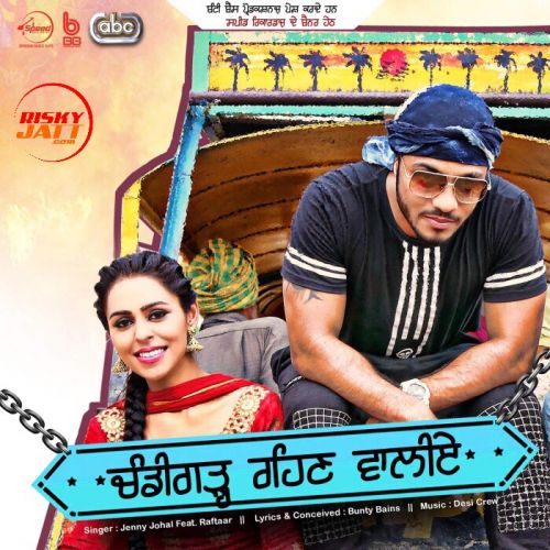 Chandigarh Rehn Waaliye Jenny Johal, Raftaar mp3 song ringtone, Chandigarh Rehn Waaliye Jenny Johal, Raftaar Ringtone Download - RiskyJatt.Com