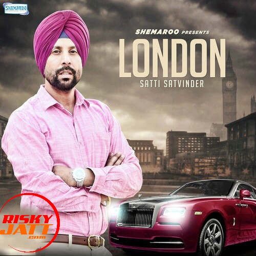 London Satti Satvinder mp3 song ringtone, London Satti Satvinder Ringtone Download - RiskyJatt.Com