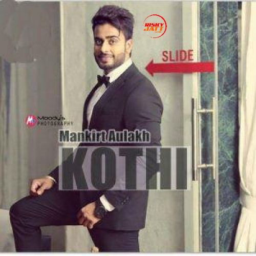 Kothi Mankirt Aulakh mp3 song ringtone, Kothi Mankirt Aulakh Ringtone Download - RiskyJatt.Com