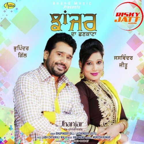 Jhanjar Da Chhankata Bhupinder Gill, Jaswinder Jeetu mp3 song ringtone, Jhanjar Da Chhankata Bhupinder Gill, Jaswinder Jeetu Ringtone Download - RiskyJatt.Com