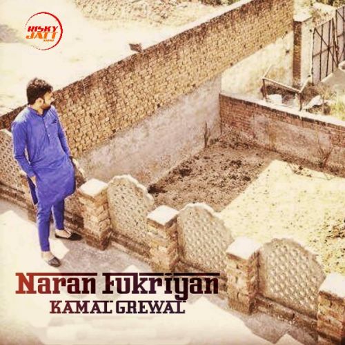 Naran Fukriyan Kamal Grewal mp3 song ringtone, Naran Fukriyan Kamal Grewal Ringtone Download - RiskyJatt.Com