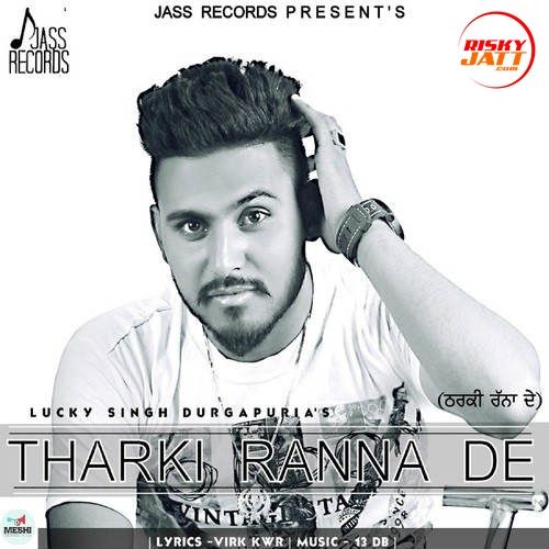 Tharki Ranna De Lucky Singh Durgapuria mp3 song ringtone, Tharki Ranna De Lucky Singh Durgapuria Ringtone Download - RiskyJatt.Com