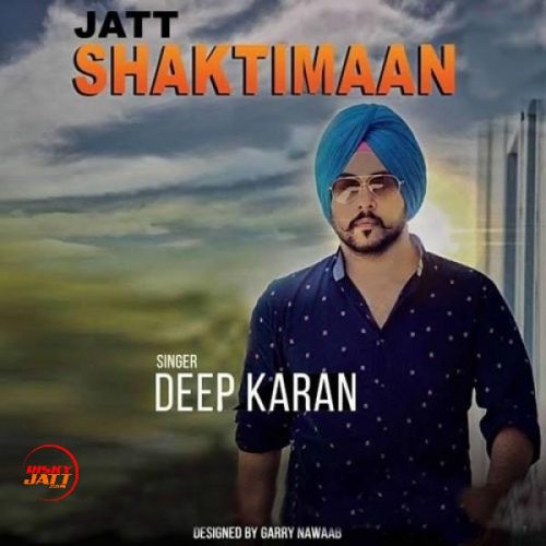 Jatt Shaktiman Deep Karan mp3 song ringtone, Jatt Shaktiman Deep Karan Ringtone Download - RiskyJatt.Com