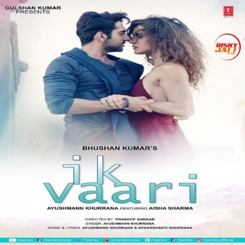 Ik Vaari Ayushmann Khurrana mp3 song ringtone, Ik Vaari Ayushmann Khurrana Ringtone Download - RiskyJatt.Com