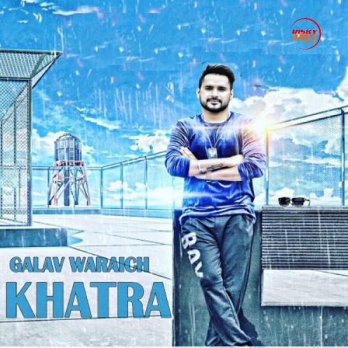 Khatra Galav Waraich mp3 song ringtone, Khatra Galav Waraich Ringtone Download - RiskyJatt.Com