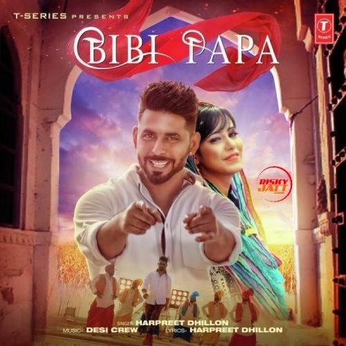 Bibi Papa Harpreet Dhillon mp3 song ringtone, Bibi Papa Harpreet Dhillon Ringtone Download - RiskyJatt.Com