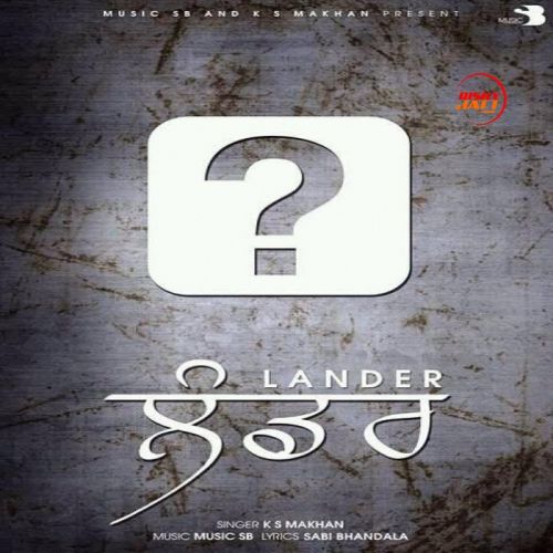 Lander K S Makhan mp3 song ringtone, Lander K S Makhan Ringtone Download - RiskyJatt.Com