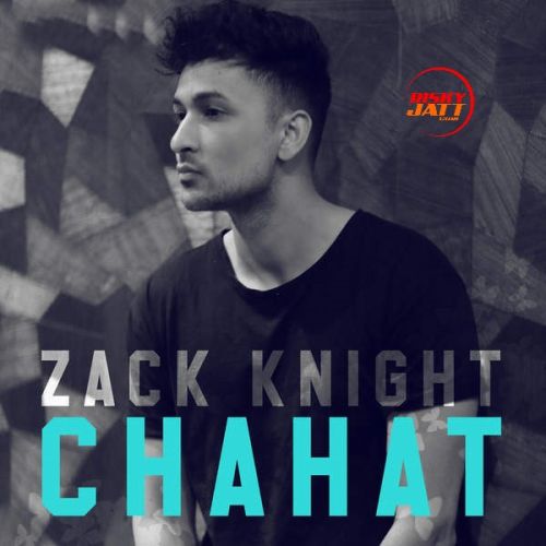 Chahat Zack Knight mp3 song ringtone, Chahat Zack Knight Ringtone Download - RiskyJatt.Com