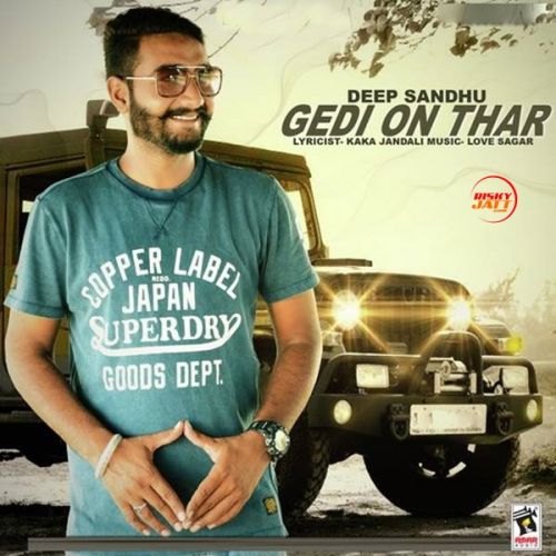 Gedi On Thar Deep Sandhu mp3 song ringtone, Gedi On Thar Deep Sandhu Ringtone Download - RiskyJatt.Com