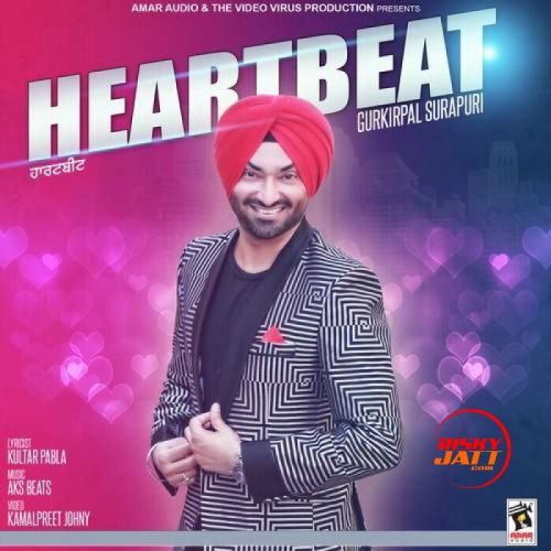 Heartbeat Gurkirpal Surapuri mp3 song ringtone, Heartbeat Gurkirpal Surapuri Ringtone Download - RiskyJatt.Com