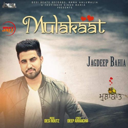 Mulakaat Jagdeep Bahia mp3 song ringtone, Mulakaat Jagdeep Bahia Ringtone Download - RiskyJatt.Com