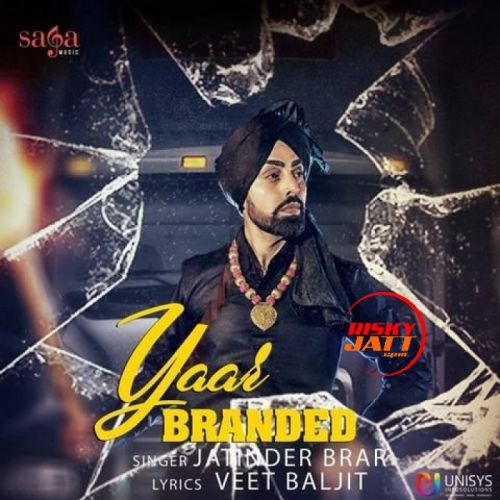 Yaar Branded Jatinder Brar mp3 song ringtone, Yaar Branded Jatinder Brar Ringtone Download - RiskyJatt.Com