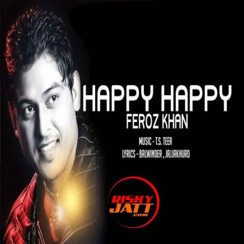 Haapy Happy Feroz Khan mp3 song ringtone, Haapy Happy Feroz Khan Ringtone Download - RiskyJatt.Com