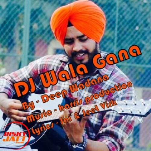 DJ Wala Gana Deep Wadana mp3 song ringtone, DJ Wala Gana Deep Wadana Ringtone Download - RiskyJatt.Com