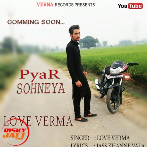 Pyar Sohneya Love Verma mp3 song ringtone, Pyar Sohneya Love Verma Ringtone Download - RiskyJatt.Com