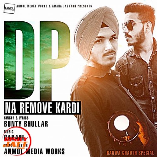 Dp Na Remove Kardi Bunty Bhullar mp3 song ringtone, Dp Na Remove Kardi Bunty Bhullar Ringtone Download - RiskyJatt.Com