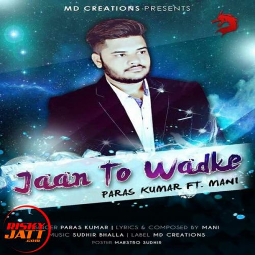 Jaan Toh Wadke Paras Kumar mp3 song ringtone, Jaan Toh Wadke Paras Kumar Ringtone Download - RiskyJatt.Com