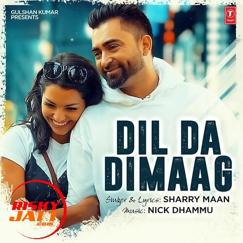 Dil Da Dimaag Sharry Maan mp3 song ringtone, Dil Da Dimaag Sharry Maan Ringtone Download - RiskyJatt.Com