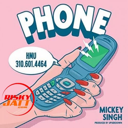 Phone Mickey Singh mp3 song ringtone, Phone Mickey Singh Ringtone Download - RiskyJatt.Com