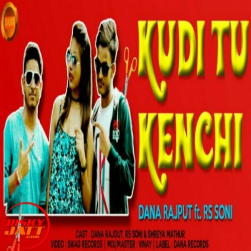 Kudi Tu Kenchi Dana Rajput, Rs Soni mp3 song ringtone, Kudi Tu Kenchi Dana Rajput, Rs Soni Ringtone Download - RiskyJatt.Com