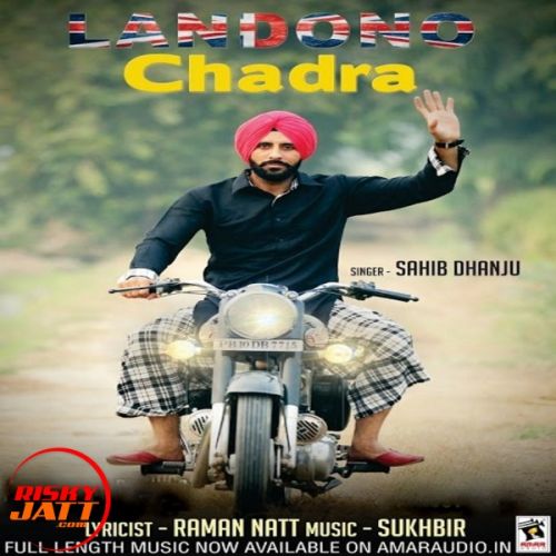 Landono Chadra Sahib Dhanju mp3 song ringtone, Landono Chadra Sahib Dhanju Ringtone Download - RiskyJatt.Com