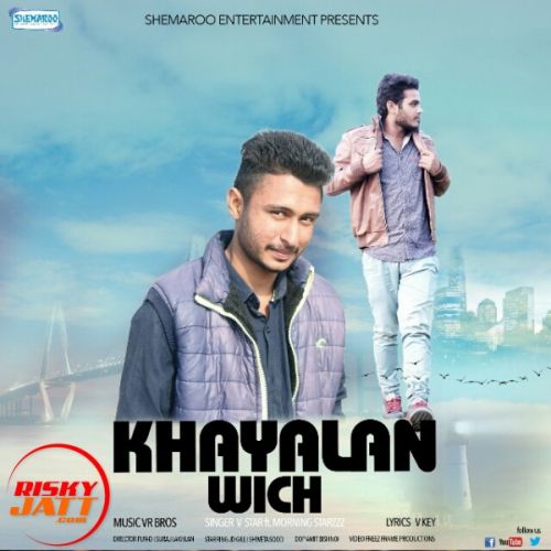 Khayalan Wich V star ft. Morning Starzzz mp3 song ringtone, Khayalan Wich V star ft. Morning Starzzz Ringtone Download - RiskyJatt.Com