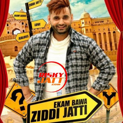 Ziddi Jatti Ekam Bawa mp3 song ringtone, Ziddi Jatti Ekam Bawa Ringtone Download - RiskyJatt.Com