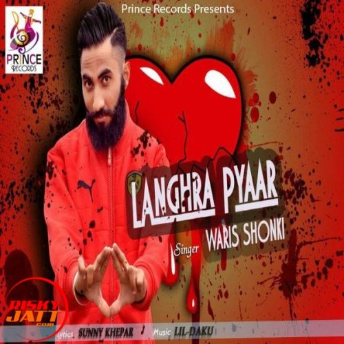 Langhra Pyaar Waris Shonki mp3 song ringtone, Langhra Pyaar Waris Shonki Ringtone Download - RiskyJatt.Com