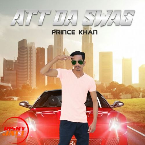 Att Da Swag Prince Khan mp3 song ringtone, Att Da Swag Prince Khan Ringtone Download - RiskyJatt.Com