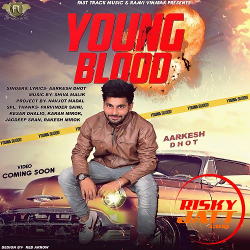 Young Blood Aarkesh Dhot mp3 song ringtone, Young Blood Aarkesh Dhot Ringtone Download - RiskyJatt.Com