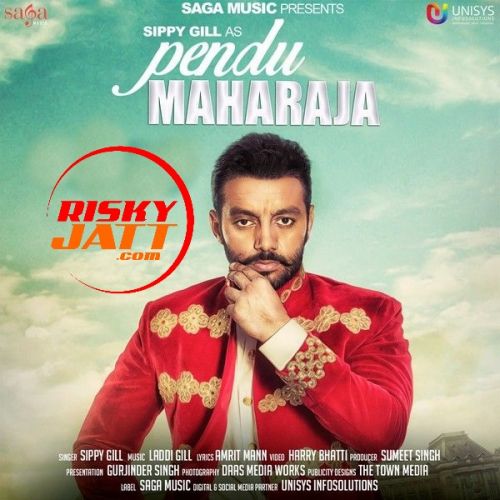 Pendu Maharaja Sippy Gill mp3 song ringtone, Pendu Maharaja Sippy Gill Ringtone Download - RiskyJatt.Com