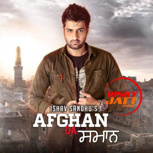 Afgan Da Saman Ishav Sandhu mp3 song ringtone, Afgan Da Saman Ishav Sandhu Ringtone Download - RiskyJatt.Com