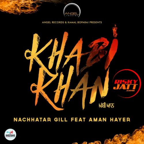 Khabi Khan Nachhatar Gill mp3 song ringtone, Khabi Khan Nachhatar Gill Ringtone Download - RiskyJatt.Com