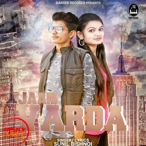 Jaan Varda Sunil Bishnoi mp3 song ringtone, Jaan Varda Sunil Bishnoi Ringtone Download - RiskyJatt.Com