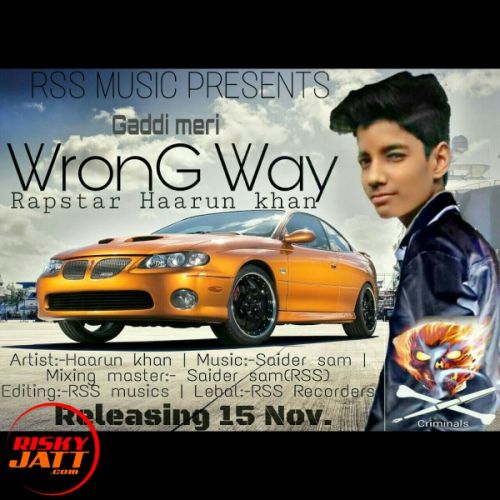 Gaddi Meri Wrong Way Rapstar Haarun Khan mp3 song ringtone, Gaddi Meri Wrong Way Rapstar Haarun Khan Ringtone Download - RiskyJatt.Com