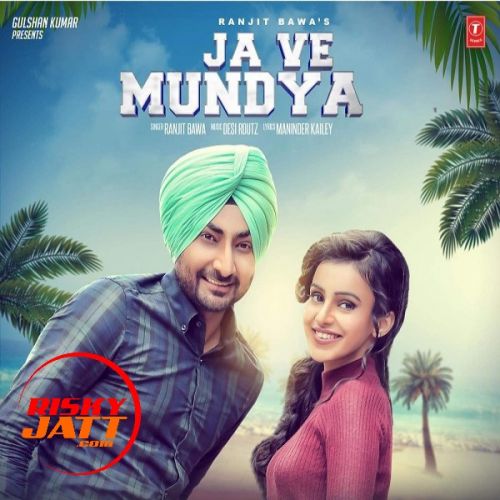 Ja Ve Mundya Ranjit Bawa mp3 song ringtone, Ja Ve Mundya Ranjit Bawa Ringtone Download - RiskyJatt.Com