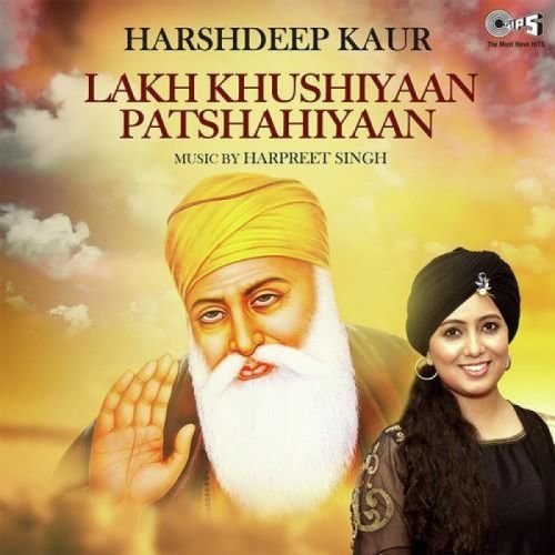 Lakh Khushiyaan Patshahiyaan Harshdeep Kaur mp3 song ringtone, Lakh Khushiyaan Patshahiyaan Harshdeep Kaur Ringtone Download - RiskyJatt.Com