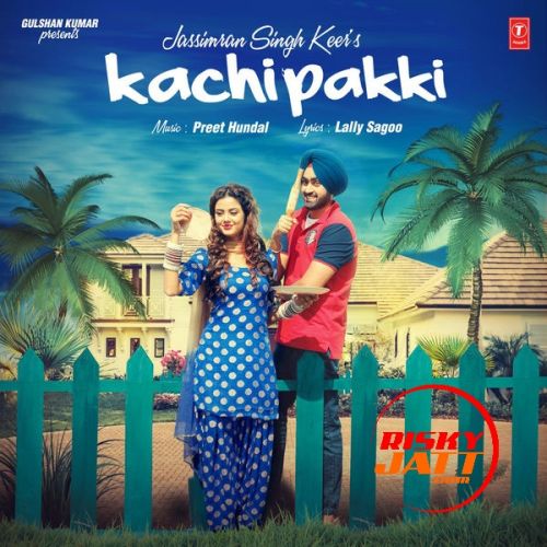 Kachi Pakki Jassimran Singh Keer mp3 song ringtone, Kachi Pakki Jassimran Singh Keer Ringtone Download - RiskyJatt.Com