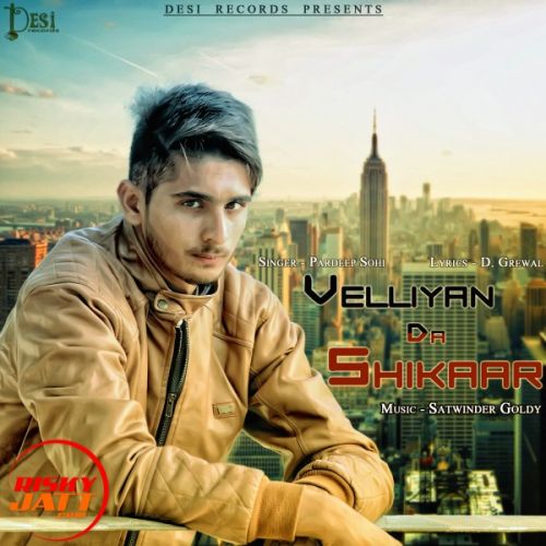 Velliyan Da Shikar Pardeep Sohi mp3 song ringtone, Velliyan Da Shikar Pardeep Sohi Ringtone Download - RiskyJatt.Com